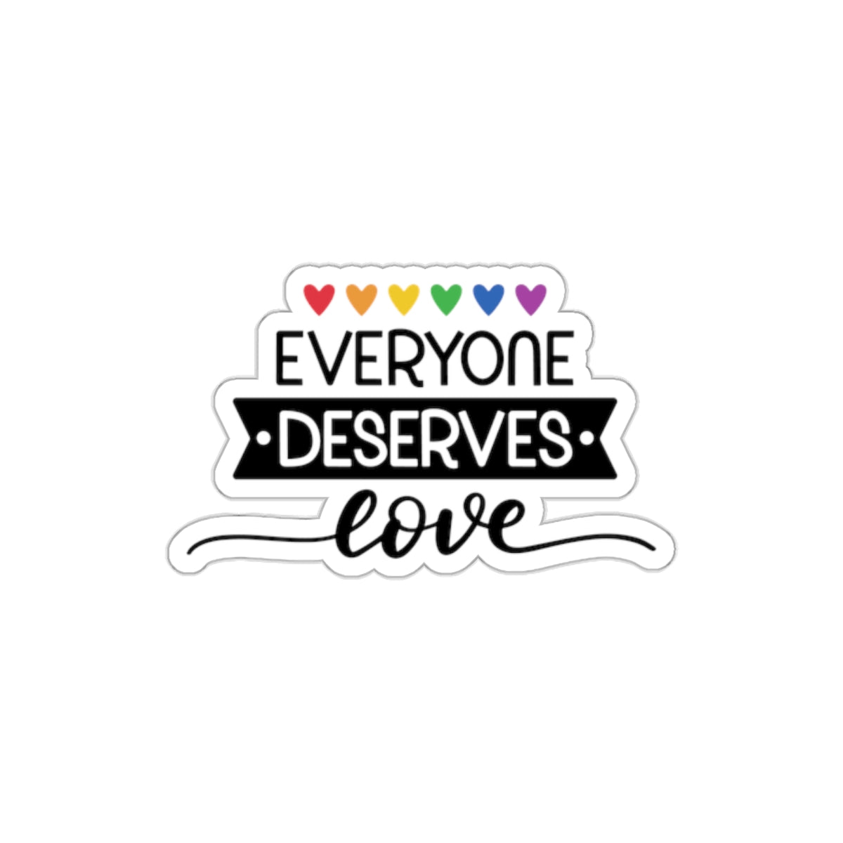 Kiss-Cut Stickers-Everyone Deserves Love
